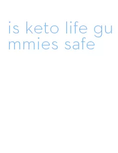 is keto life gummies safe