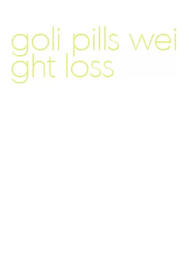 goli pills weight loss