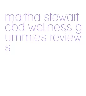 martha stewart cbd wellness gummies reviews