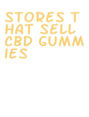 stores that sell cbd gummies