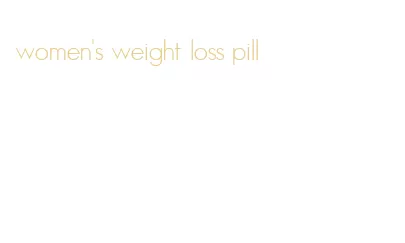 women's weight loss pill