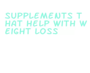 supplements that help with weight loss