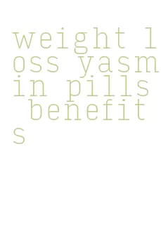 weight loss yasmin pills benefits