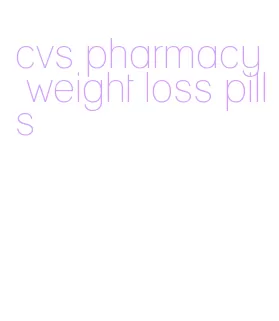 cvs pharmacy weight loss pills