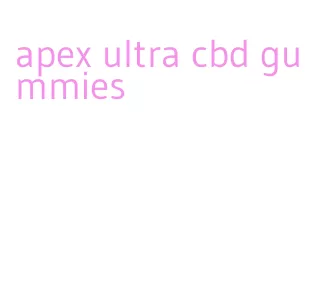 apex ultra cbd gummies