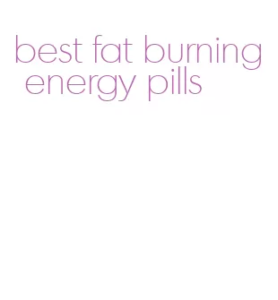 best fat burning energy pills