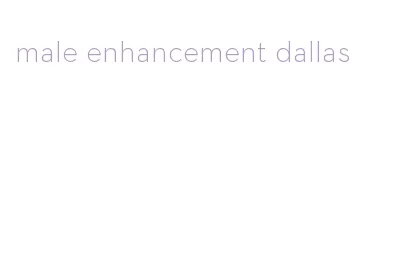 male enhancement dallas