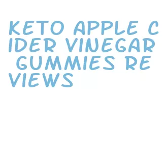 keto apple cider vinegar gummies reviews