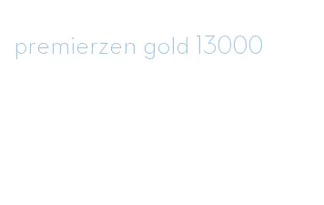 premierzen gold 13000