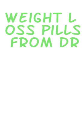 weight loss pills from dr