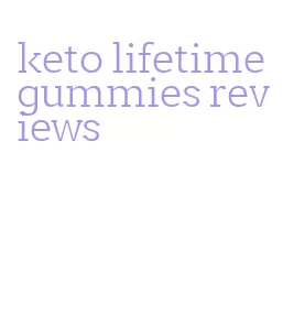 keto lifetime gummies reviews