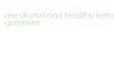 ree drummond healthy keto gummies