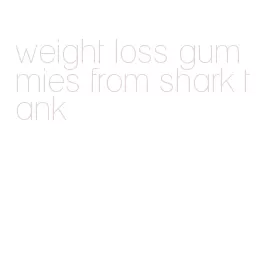 weight loss gummies from shark tank