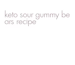 keto sour gummy bears recipe