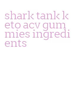 shark tank keto acv gummies ingredients