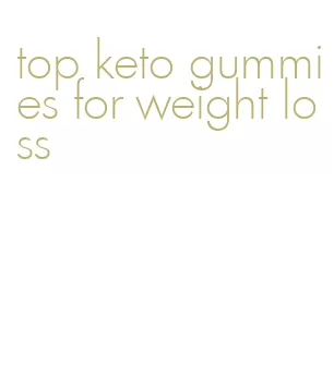 top keto gummies for weight loss