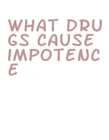 what drugs cause impotence