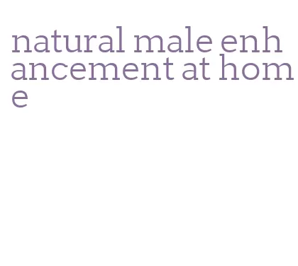 natural male enhancement at home