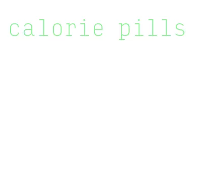 calorie pills