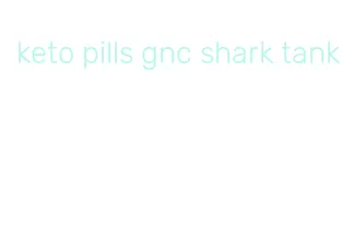 keto pills gnc shark tank