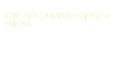 keto acv gummies oprah reviews