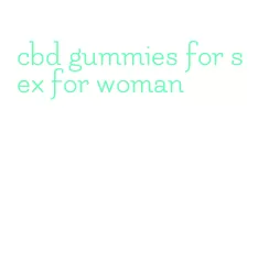 cbd gummies for sex for woman