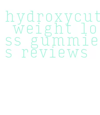 hydroxycut weight loss gummies reviews