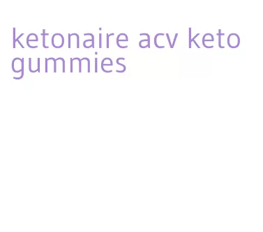 ketonaire acv keto gummies