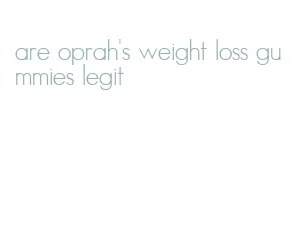 are oprah's weight loss gummies legit