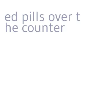 ed pills over the counter