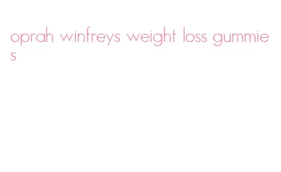 oprah winfreys weight loss gummies