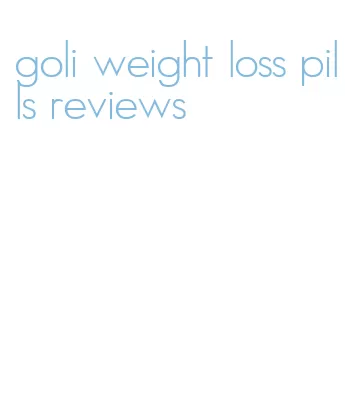 goli weight loss pills reviews