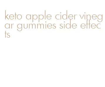 keto apple cider vinegar gummies side effects