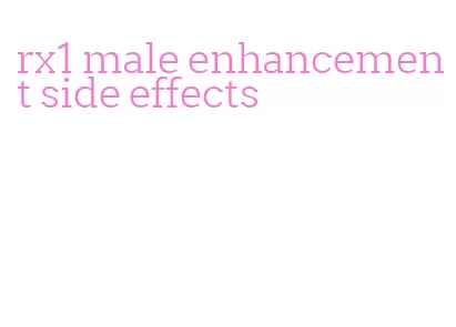 rx1 male enhancement side effects