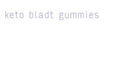 keto bladt gummies