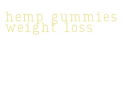 hemp gummies weight loss