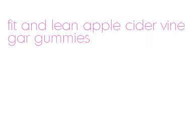 fit and lean apple cider vinegar gummies