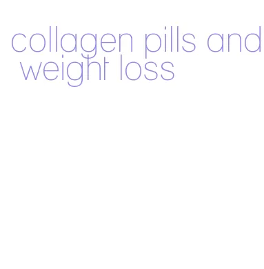 collagen pills and weight loss