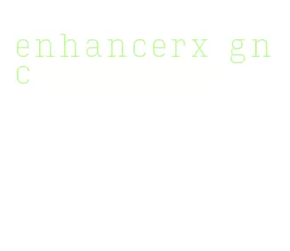 enhancerx gnc