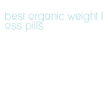 best organic weight loss pills