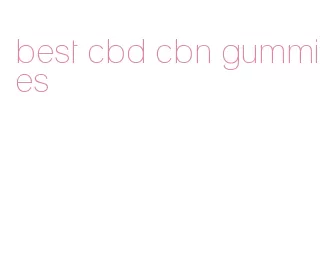 best cbd cbn gummies