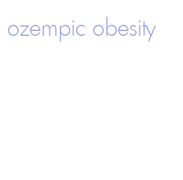 ozempic obesity