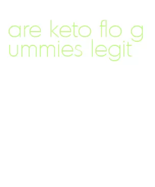 are keto flo gummies legit