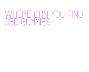 where can you find cbd gummies