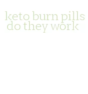 keto burn pills do they work