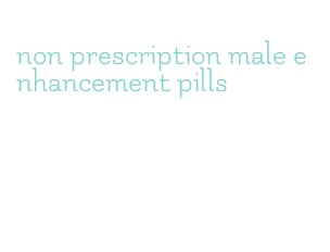 non prescription male enhancement pills