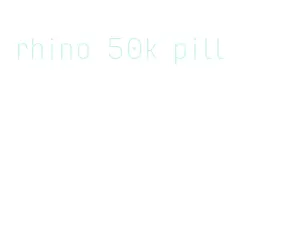 rhino 50k pill