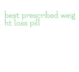 best prescribed weight loss pill