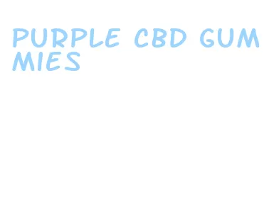 purple cbd gummies