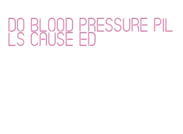 do blood pressure pills cause ed